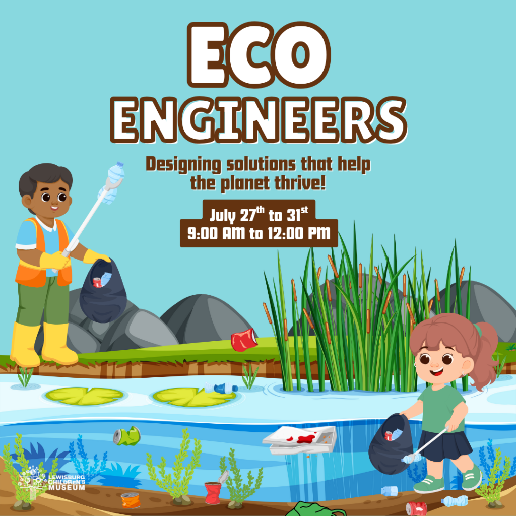 Eco Engineers- Lewisburg Children's Museum