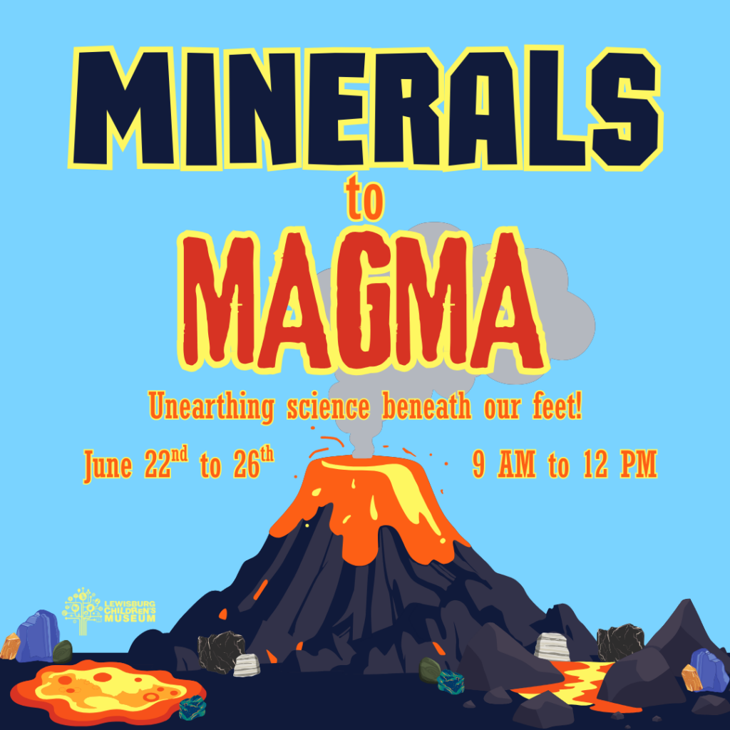 Minerals to Magma- Lewisburg Children's Museum