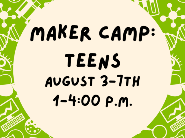 Maker Camp- Teens- Bloomsburg Children's Museum
