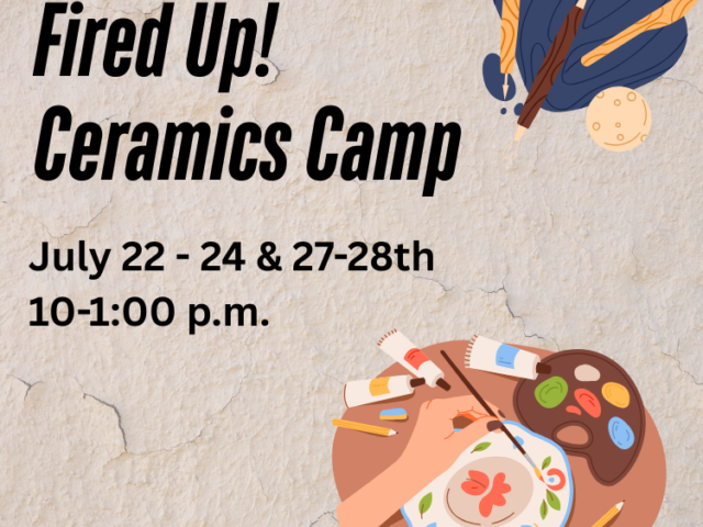 Fired Up! Ceramics Camp- Bloomsburg Children's Museum