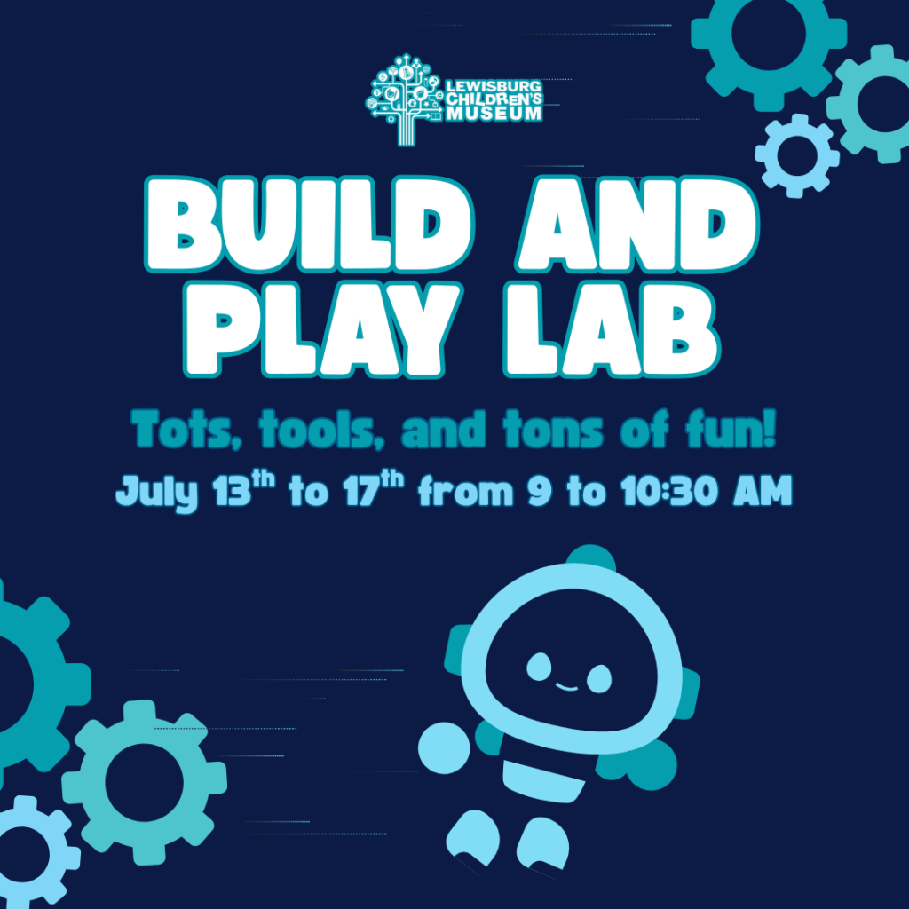 Build and Play Lab- Lewisburg Children's Museum